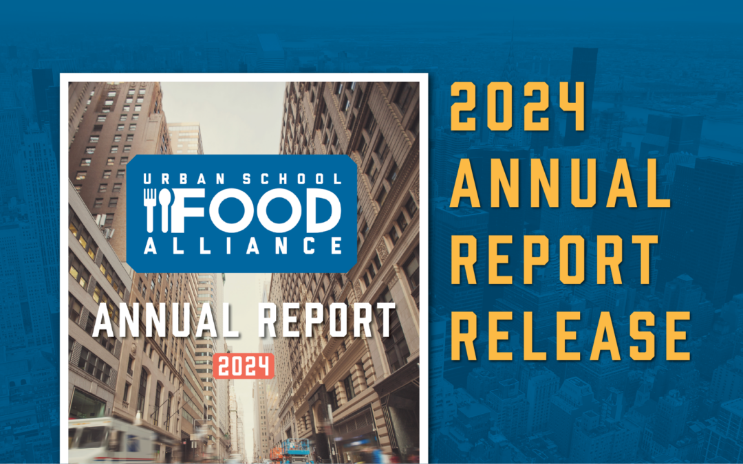 Urban School Food Alliance Releases 2024 Annual Report Highlighting Progress in School Meal Programs Across the Nation