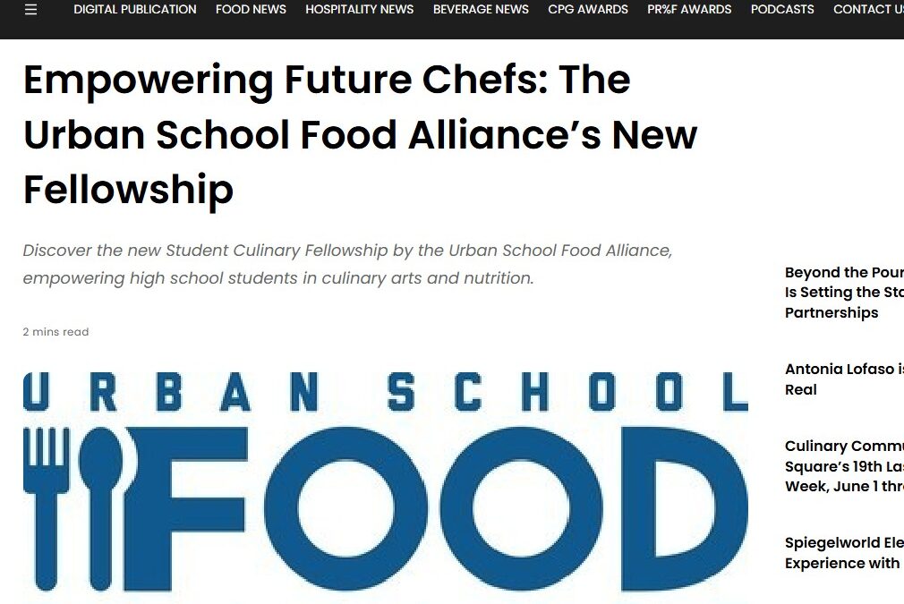 Food and Beverage Magazine: Empowering Future Chefs: The Urban School Food Alliance’s New Fellowship