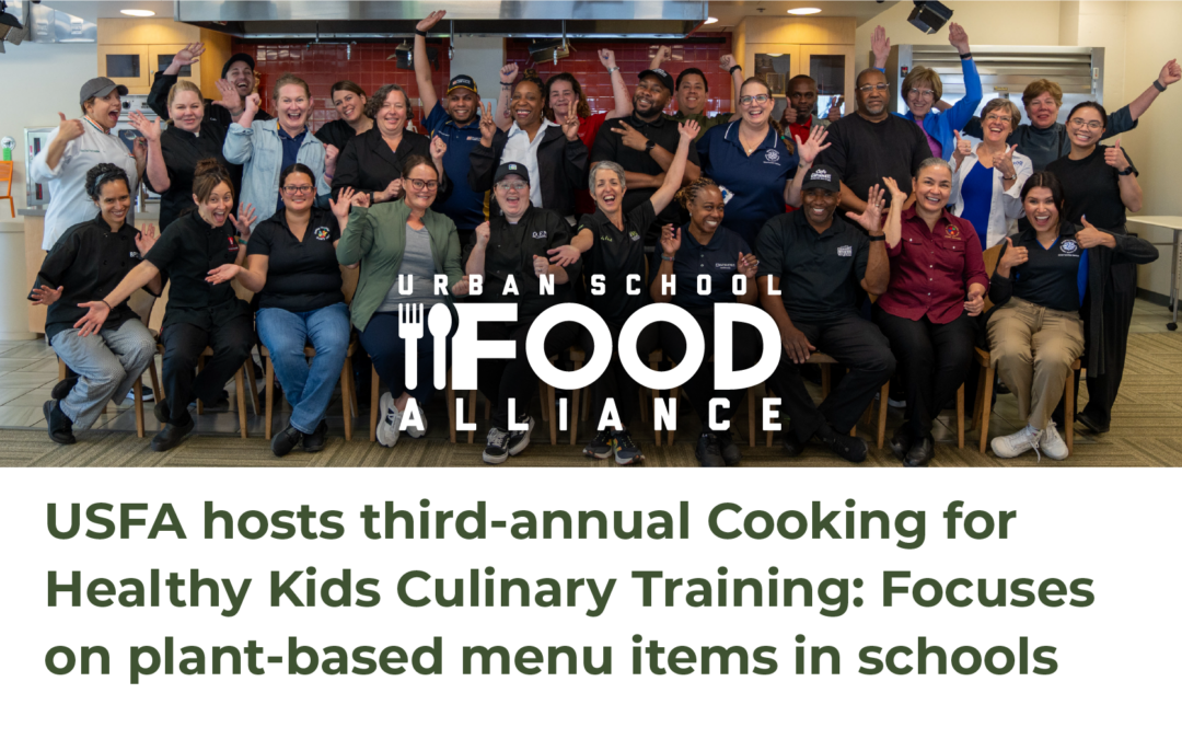 Urban School Food Alliance Transforms School Meals at Third-Annual Cooking for Healthy Kids Training