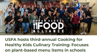 Urban School Food Alliance Transforms School Meals at Third-Annual Cooking for Healthy Kids Training