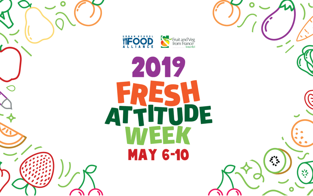 Urban School Food Alliance Celebrates Fifth Annual “Fresh Attitude Week”