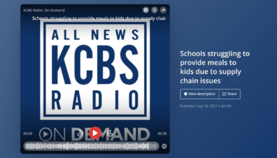 KCBS Radio: Schools struggling to provide meals to kids due to supply chain issues