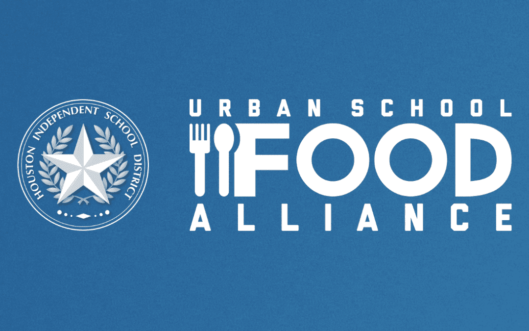 Houston Independent School District joins the Urban School Food Alliance
