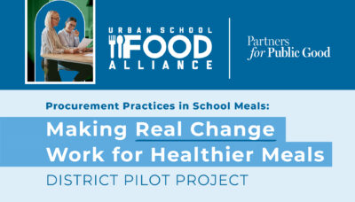 Urban School Food Alliance Launches District Pilot Project to Revolutionize School Food Procurement for Healthier Meals